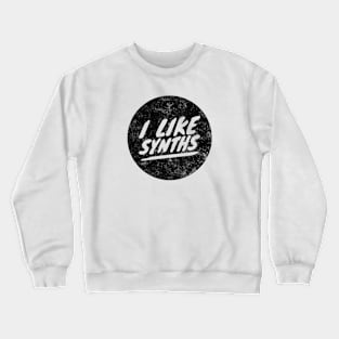 I Like Synths Crewneck Sweatshirt